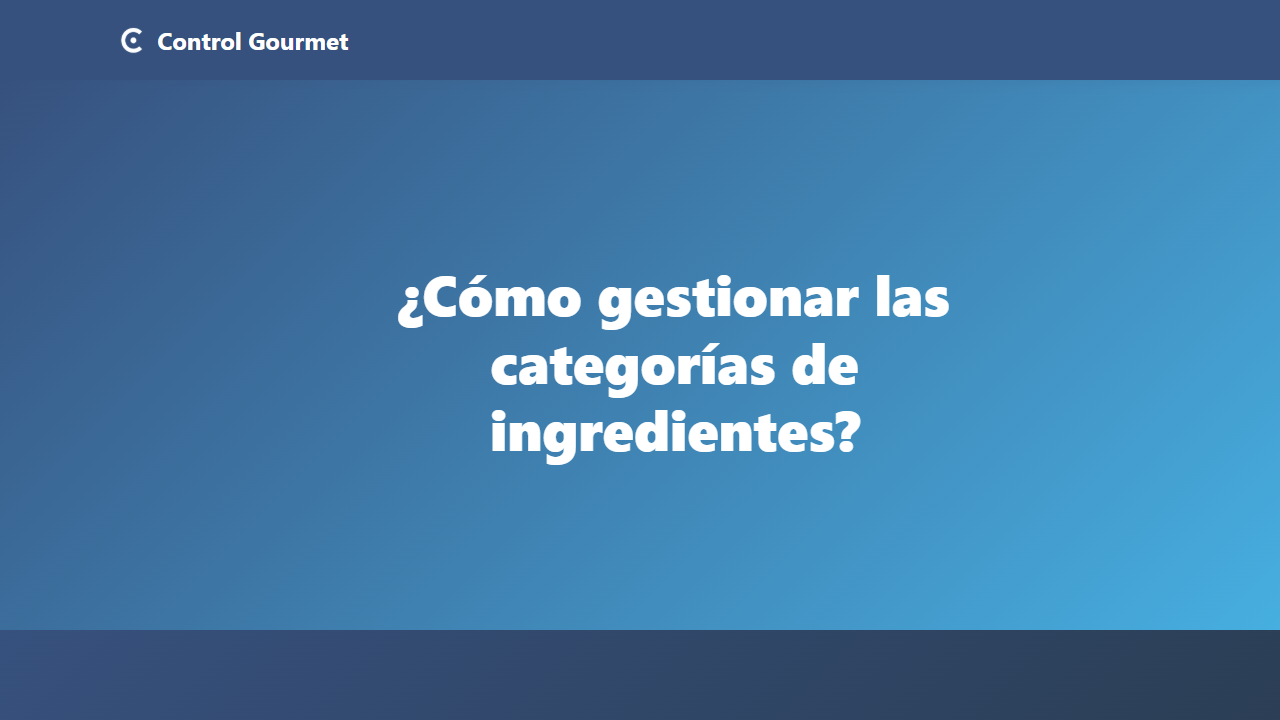 ¿Cómo gestionar las categorías de ingredientes?