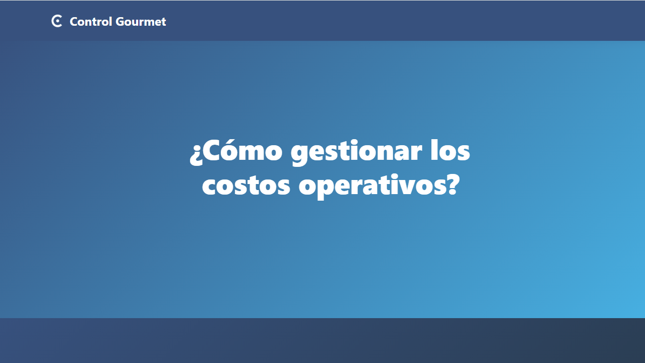¿Cómo gestionar los costos operativos?