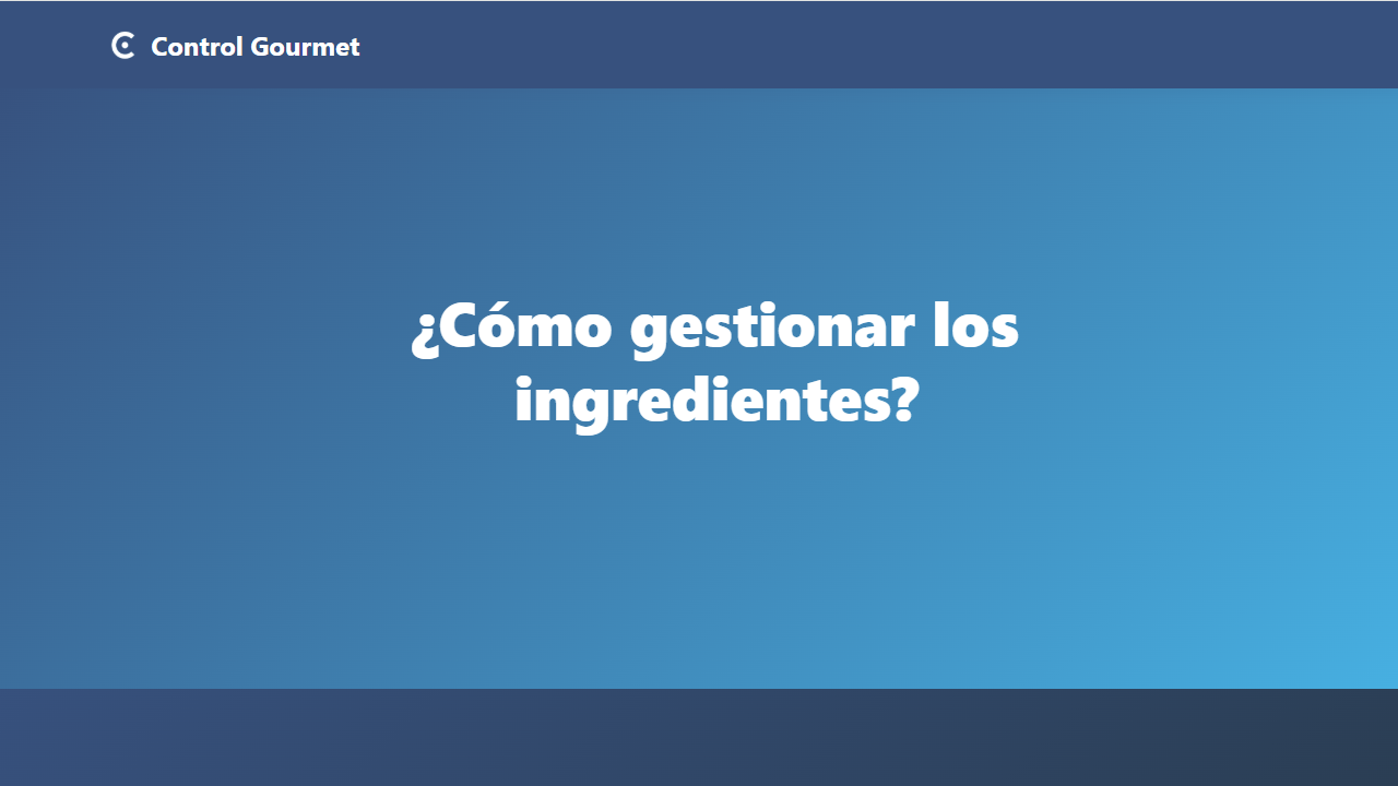 ¿Cómo gestionar los ingredientes?