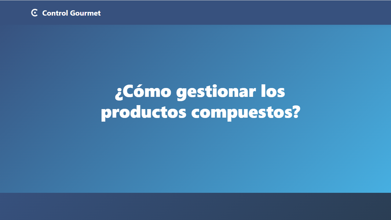 ¿Cómo gestionar los productos compuestos?