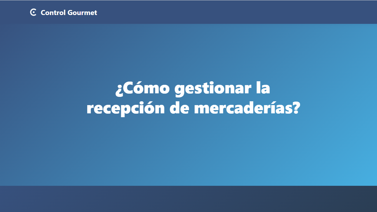 ¿Cómo gestionar la recepción de mercaderías?