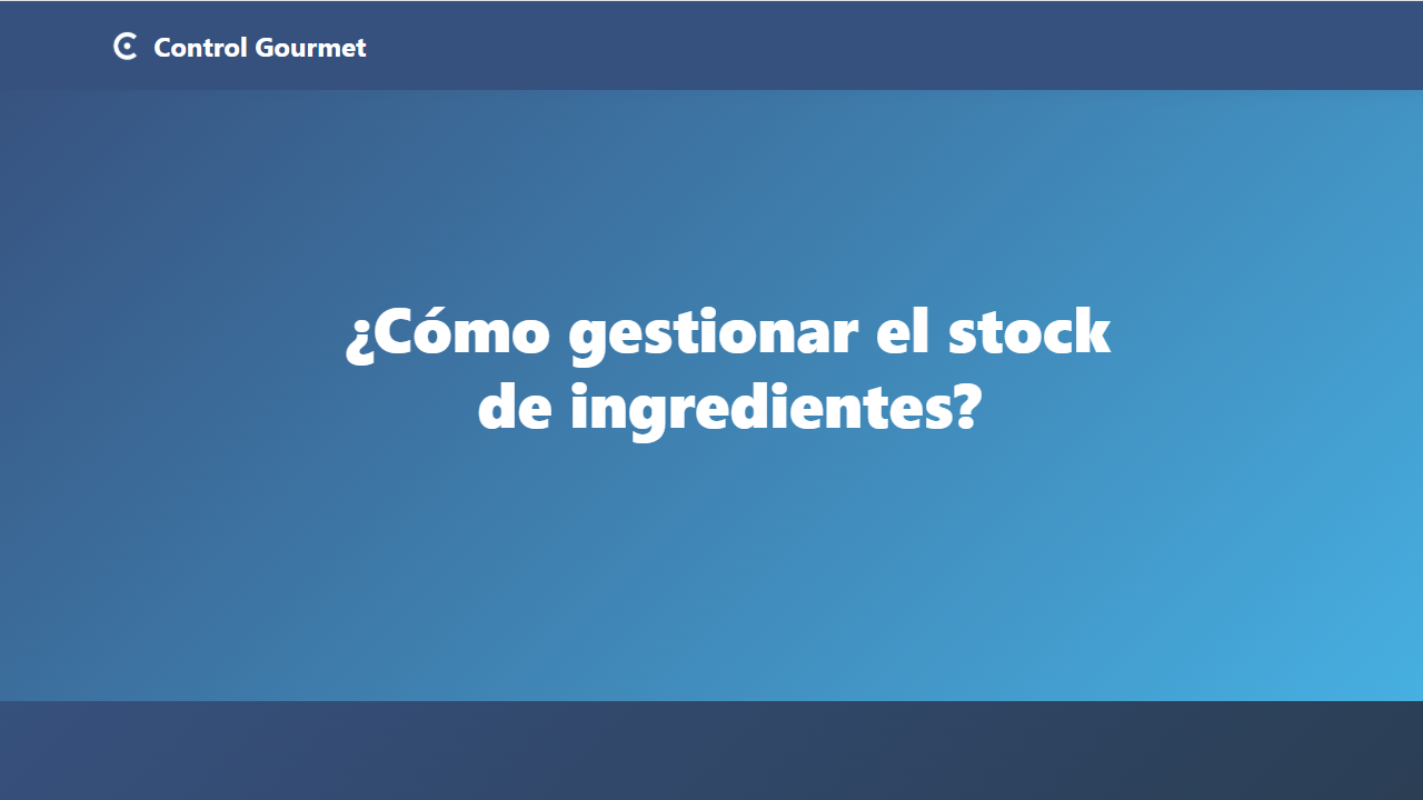 ¿Cómo gestionar el stock de ingredientes?