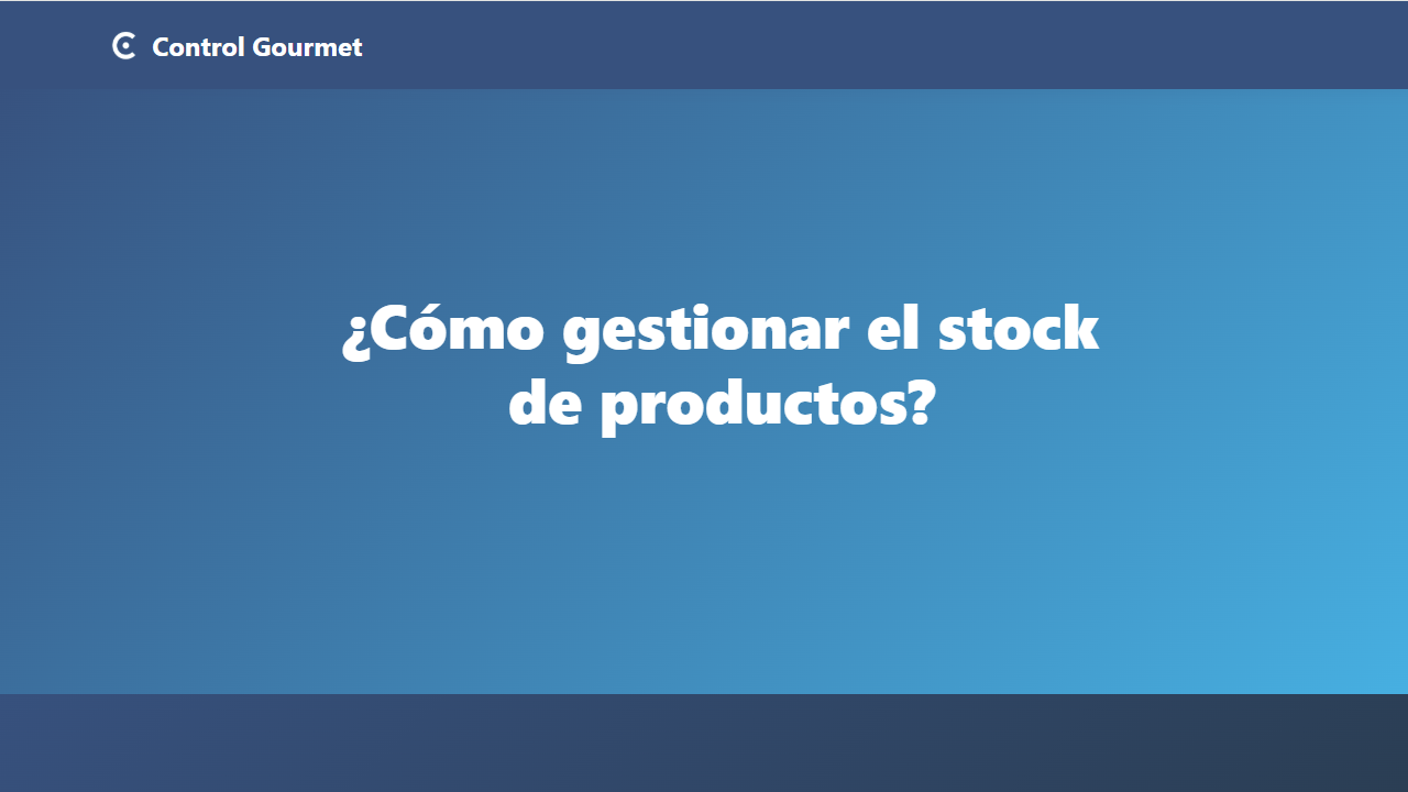 ¿Cómo gestionar el stock de productos?